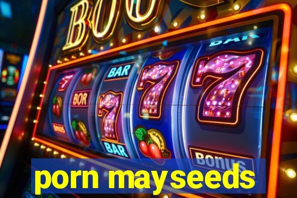 porn mayseeds